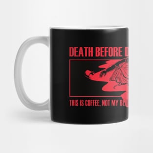 DEATH BEFORE DECAF Mug